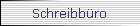 Schreibb�ro
